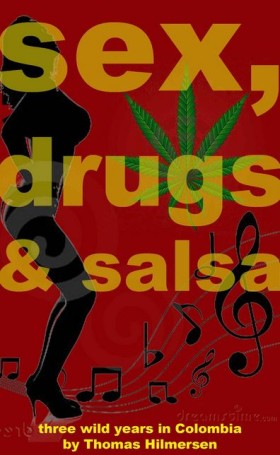 Sex, Drugs and Salsa: Three Wild Years in Colombia